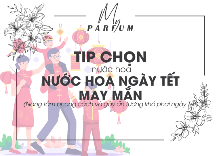 Tips for Choosing Perfume for Tet Holidays for Extremely Good Luck