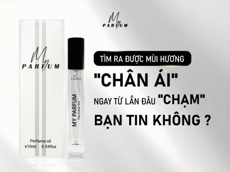 BAO NĂM DÙNG NƯỚC HOA – BẠN ĐÃ BIẾT CÁCH TÌM RA MÙI HƯƠNG “CHÂN ÁI” CỦA BẢN THÂN CHƯA?